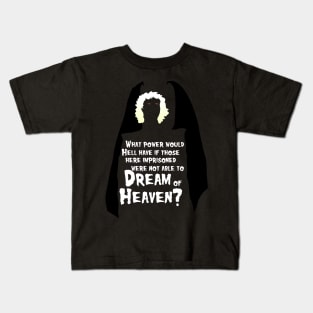 Dreams of Heaven - wht text Kids T-Shirt